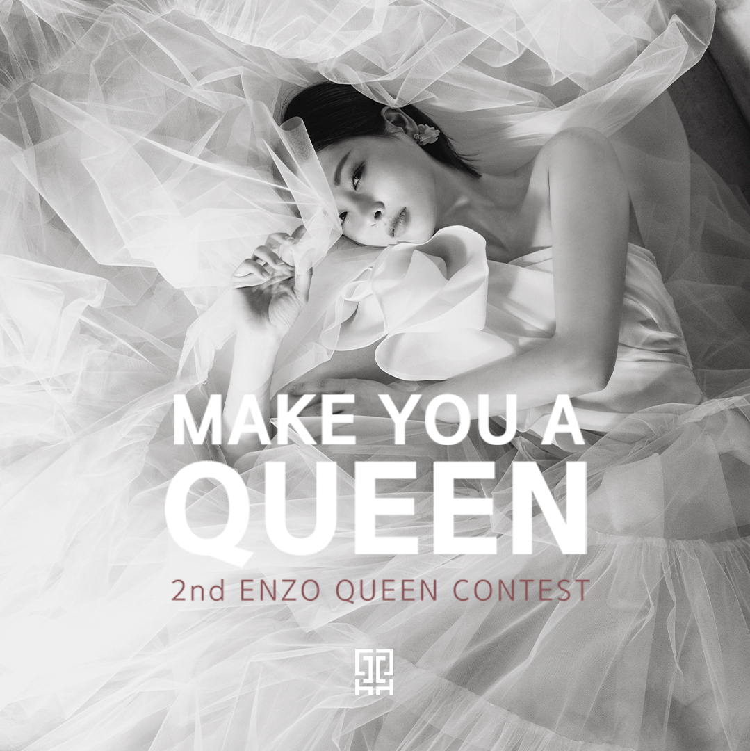 MAKE YOU A QUEEN ENZO QUEEN CONTEST #2